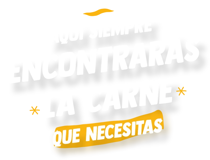 aquí siempre encontrarás la carne que necesitas